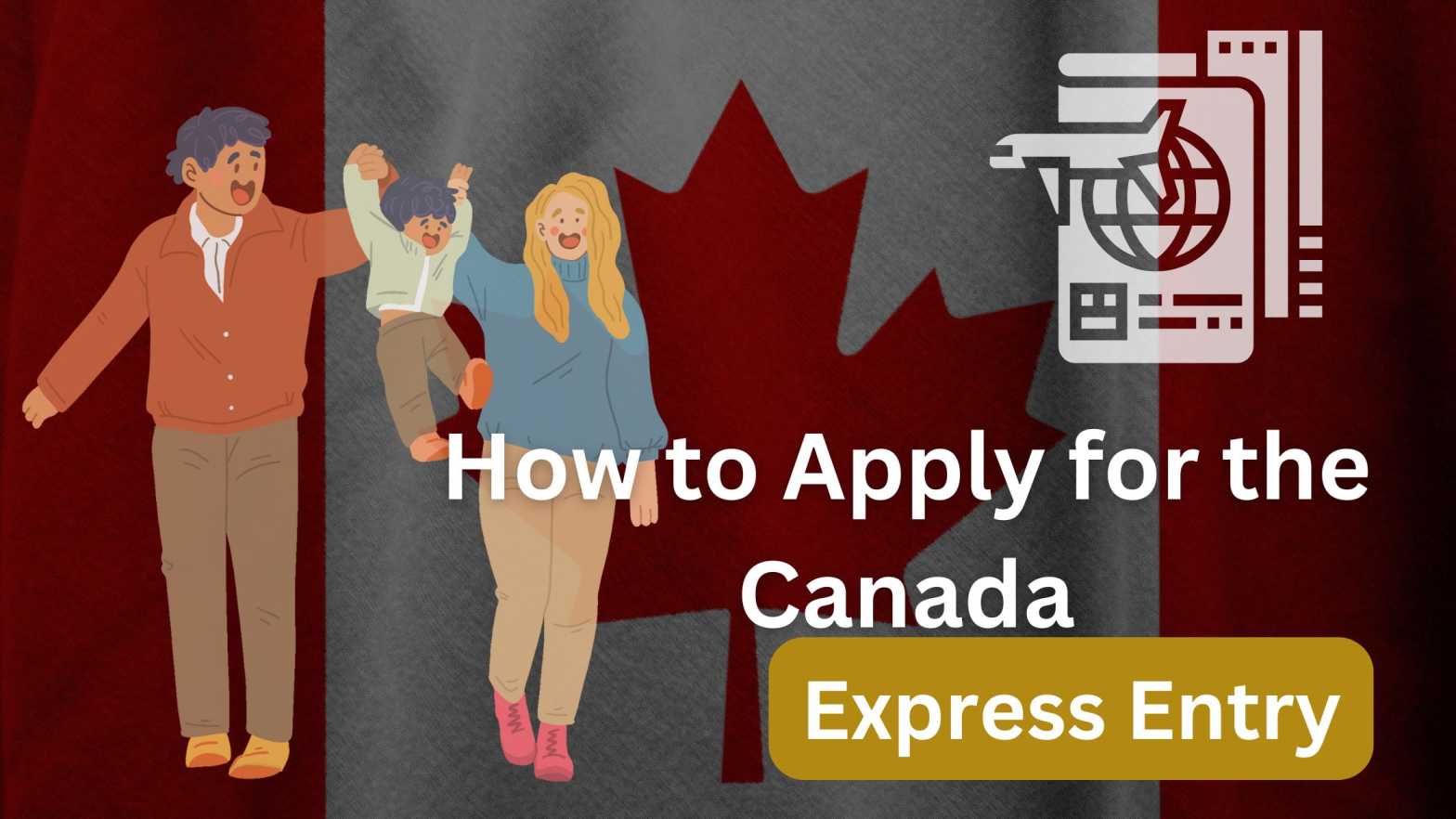 How to Apply for the Canada Express Entry Program in 2025